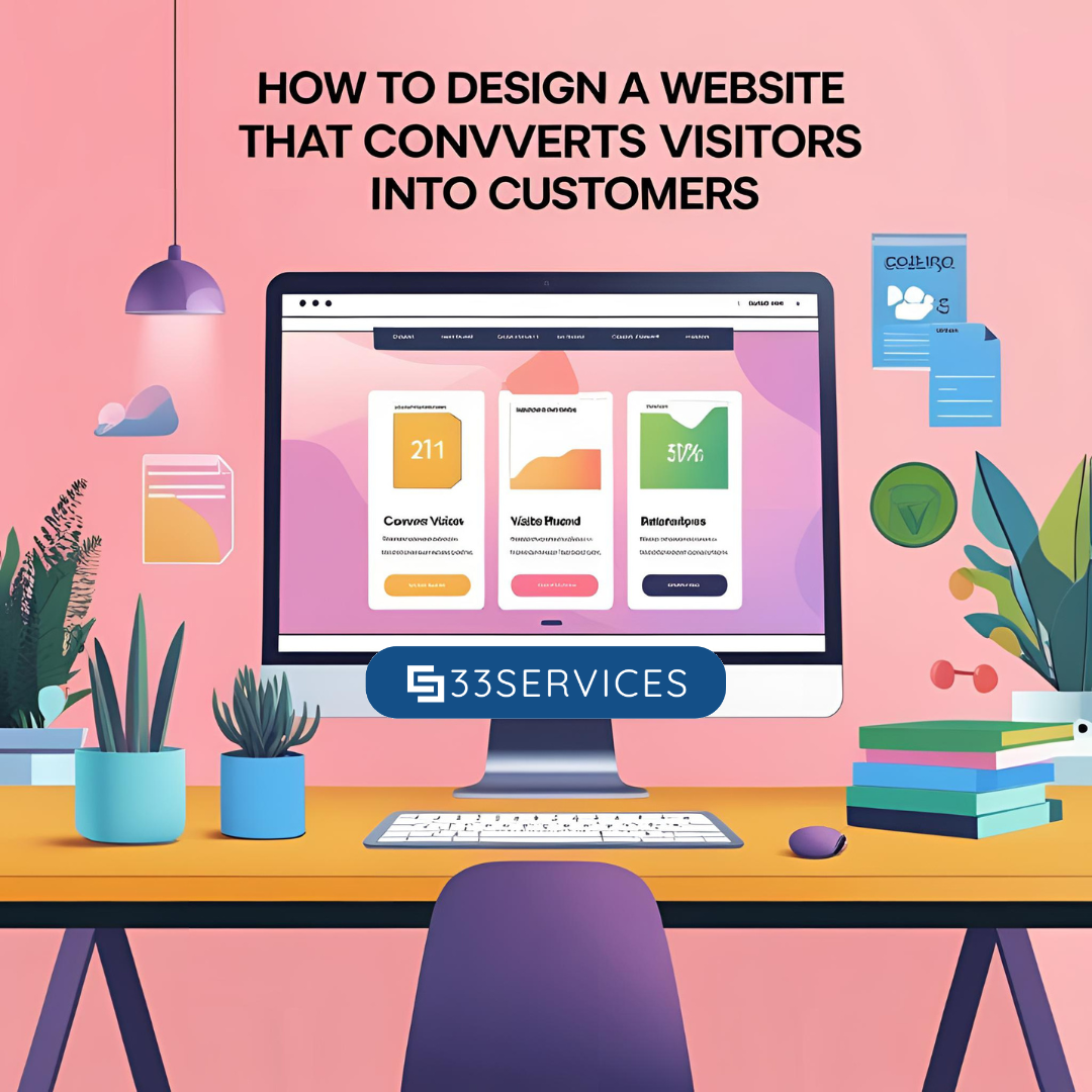 How to Design a Website That Converts Visitors into Customers